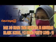 PASIEN POSITIF COVID-19 DI ABDURRAB ISLAMIC SCHOOL PEKANBARU BERTAMBAH 113 ORANG